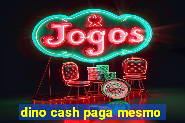 dino cash paga mesmo